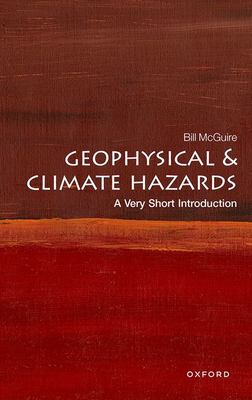 Geophysical and climate hazards : a very short introduction