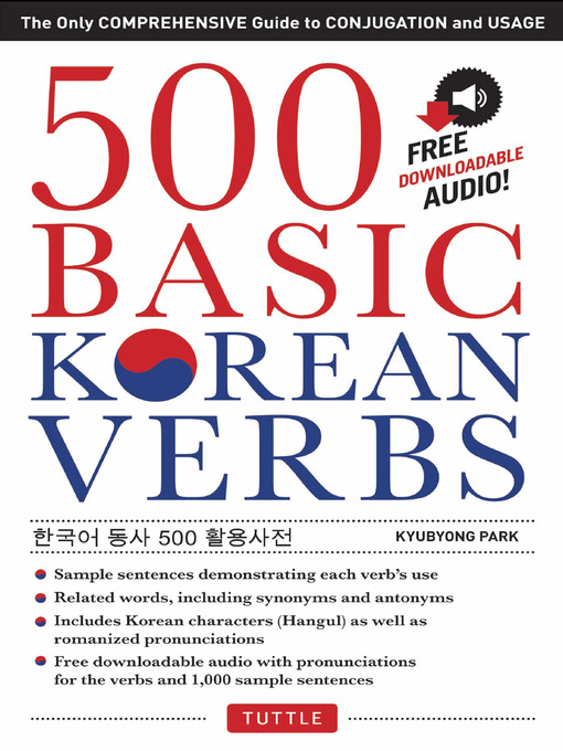 500 Basic Korean Verbs : The Only Comprehensive Guide to Conjugation and Usage