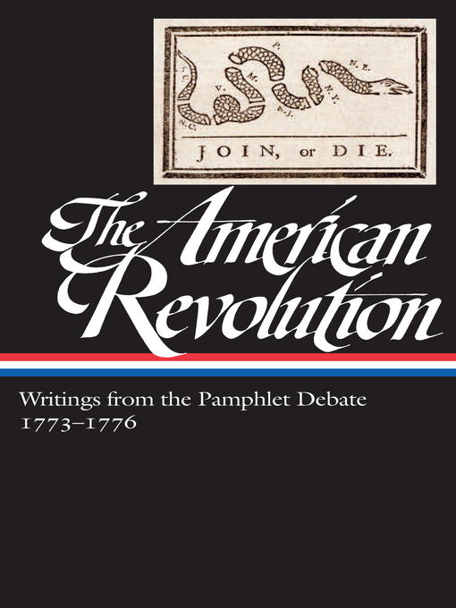 The American Revolution : Writings from the Pamphlet Debate 1773-1776 (Library of America #266)