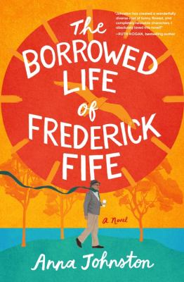 The borrowed life of Frederick Fife : a novel