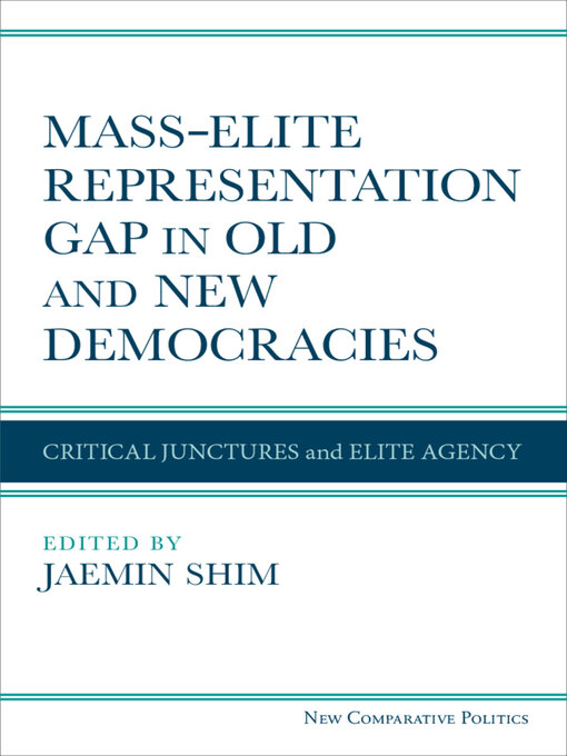 Mass–Elite Representation Gap in Old and New Democracies : Critical Junctures and Elite Agency