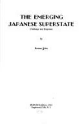 The emerging Japanese superstate; : challenge and response.