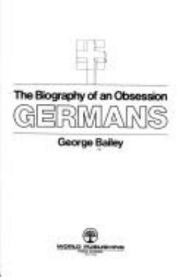 Germans: the biography of an obsession.