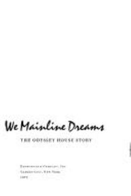 We mainline dreams; the Odyssey House story.