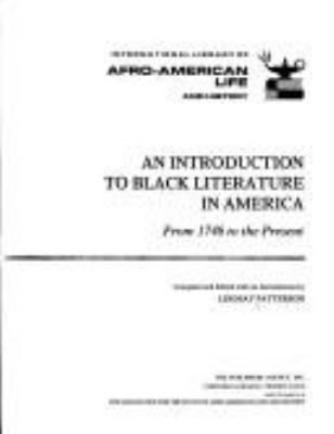 An introduction to black literature in America, : from 1746 to the present.