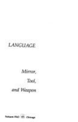 Language: mirror, tool, and weapon