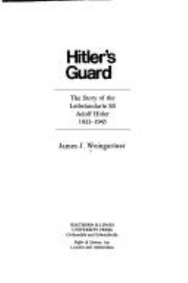 Hitler's guard; : the story of the Leibstandarte SS Adolf Hitler, 1933-1945
