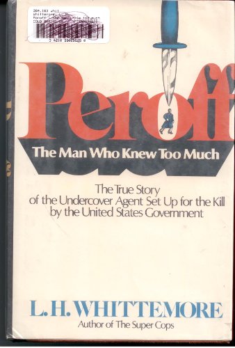 Peroff : the man who knew too much