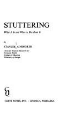 Stuttering : what it is and what to do about it