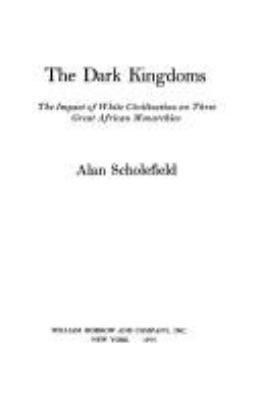 The dark kingdoms : the impact of white civilization on three great African monarchies
