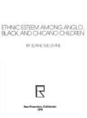 Ethnic esteem among Anglo, Black, and Chicano children