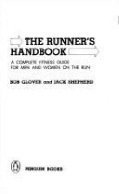 The runner's handbook : a complete fitness guide for men and women on the run
