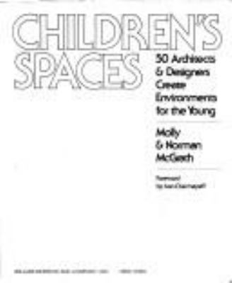 Children's spaces : 50 architects & designers create environments for the young