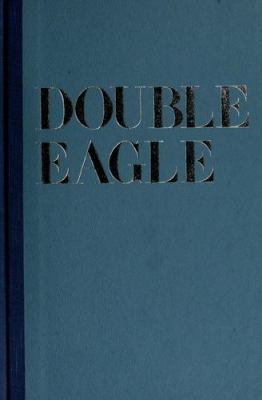 Double Eagle : Ben Abruzzo, Maxie Anderson, Larry Newman