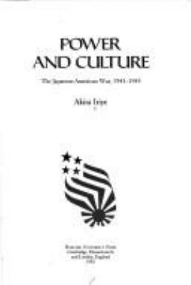 Power and culture : the Japanese-American war, 1941-1945