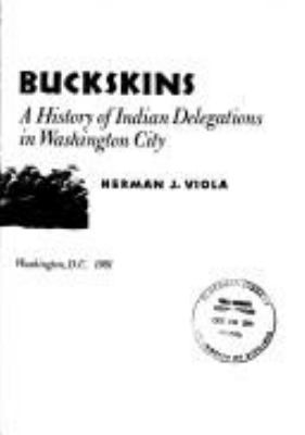 Diplomats in buckskins : a history of Indian delegations in Washington City