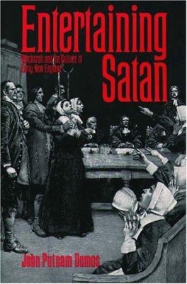 Entertaining Satan : witchcraft and the culture of early New England