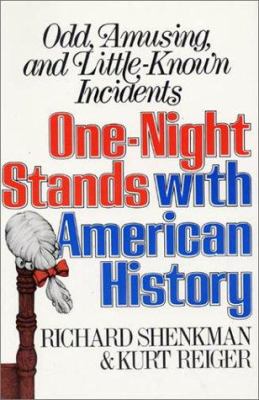 One-night stands with American history : odd, amusing, and little-known incidents