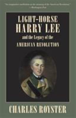 Light-Horse Harry Lee and the legacy of the American Revolution