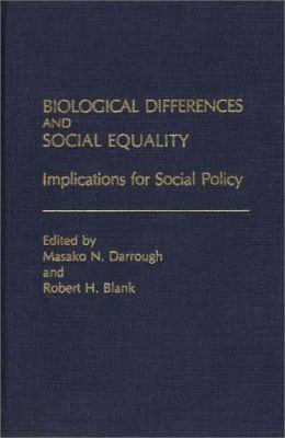 Biological differences and social equality : implications for social policy