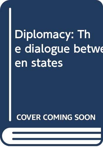 Diplomacy : the dialogue between states