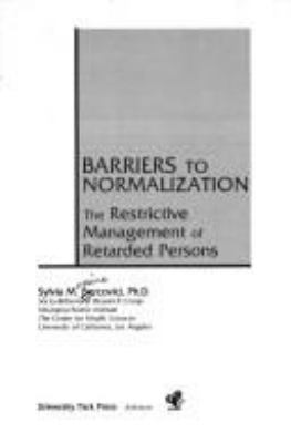 Barriers to normalization--the restrictive management of retarded persons