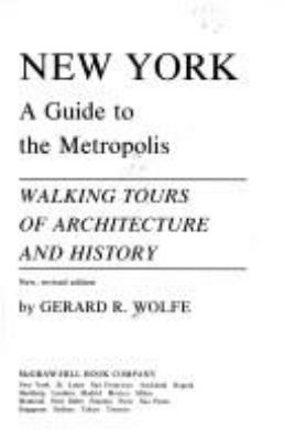 New York, a guide to the metropolis : walking tours of architecture and history