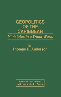 Geopolitics of the Caribbean : ministates in a wider world