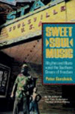 Sweet soul music : rhythm and blues and the southern dream of freedom