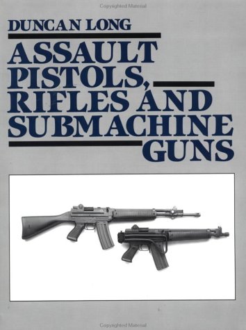 Assault pistols, rifles, and submachine guns