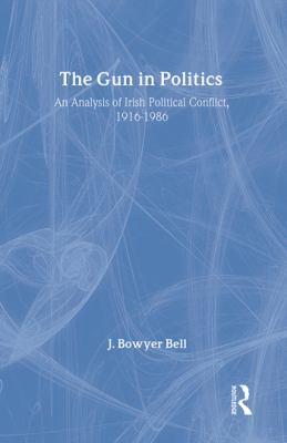 The gun in politics : an analysis of Irish political conflict, 1916-1986