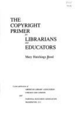 The copyright primer for librarians and educators