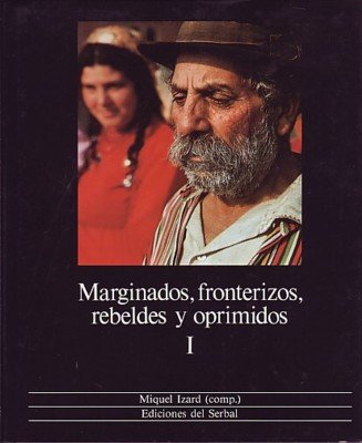 Marginados, fronterizos, rebeldes y oprimidos