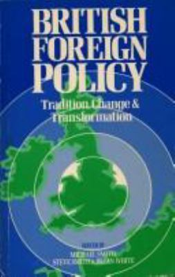 British foreign policy : tradition, change, and transformation