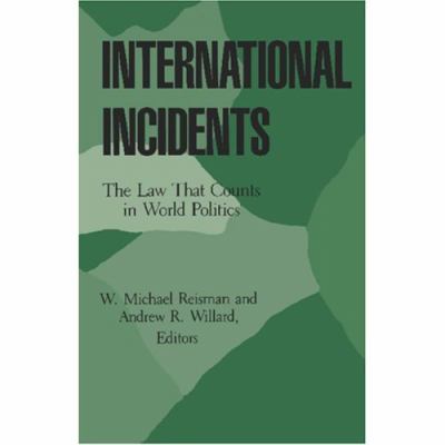 International incidents : the law that counts in world politics