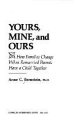 Yours, mine, and ours : how families change when remarried parents have a child together