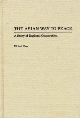 The Asian way to peace : a story of regional cooperation