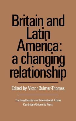 Britain and Latin America : a changing relationship