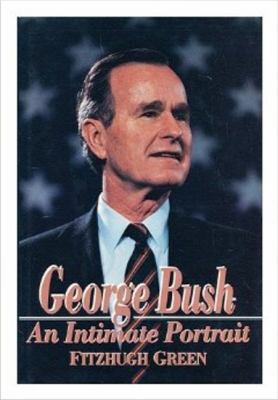 George Bush : an intimate portrait