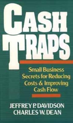 Cash traps : small business secrets for reducing costs and improving cash flow