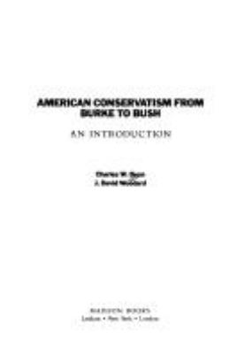 American conservatism from Burke to Bush : an introduction