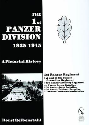 The 1st Panzer Division : a pictorial history, 1935-1945