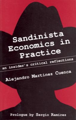 Sandinista economics in practice : an insider's critical reflections