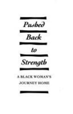 Pushed back to strength : a Black woman's journey home