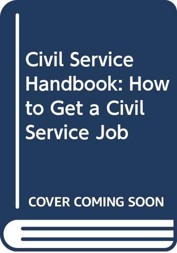 Civil service handbook : how to get a civil service job