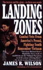 Landing zones : combat vets from America's proud, fighting south remember Vietnam