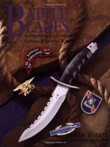 Battle blades : a professional's guide to combat/fighting knives