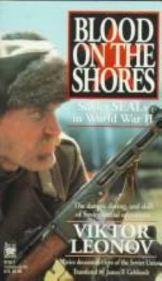 Blood on the shores : Soviet SEALS in World War II