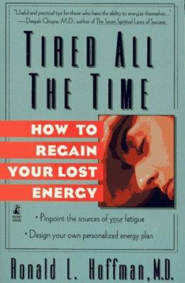 Tired all the time : how to regain your lost energy