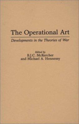 The operational art : developments in the theories of war